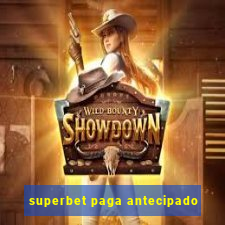 superbet paga antecipado